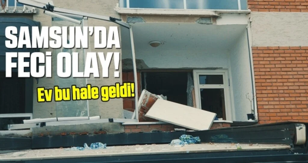 Samsun'da Feci Olay! Ev Bu Hale Geldi