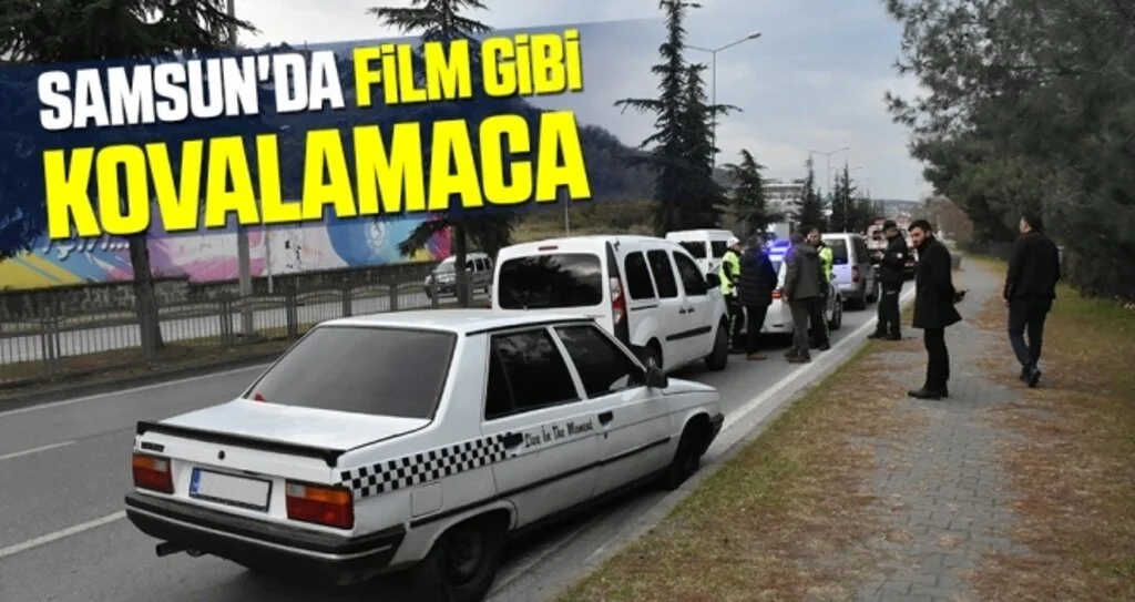 Samsun'da Film Gibi Kovalamaca 