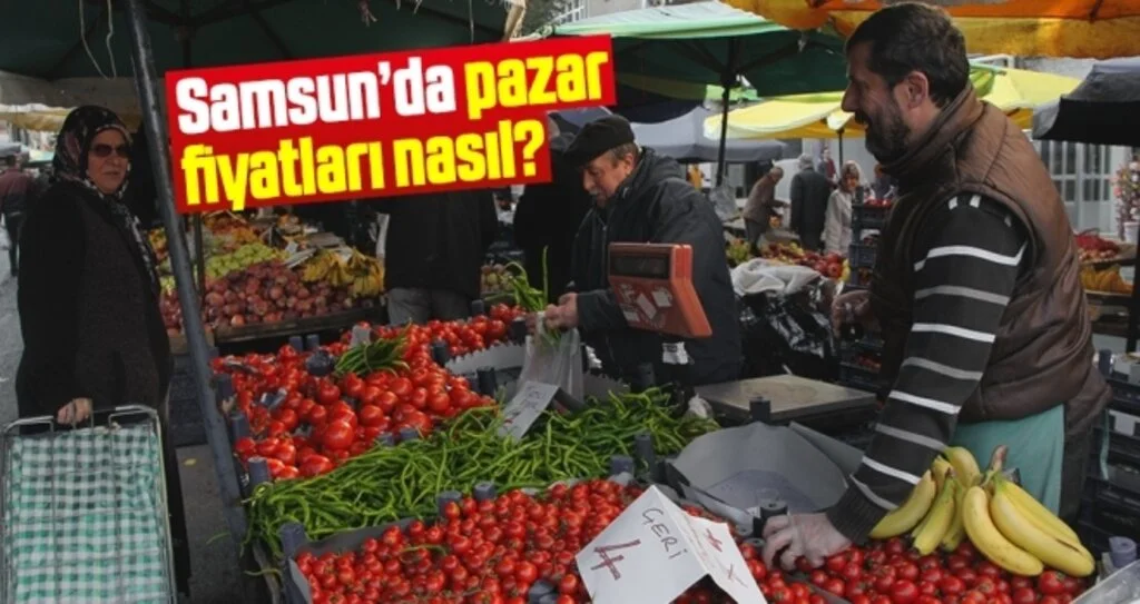 Samsun'da Pazar Fiyatları Nasıl?