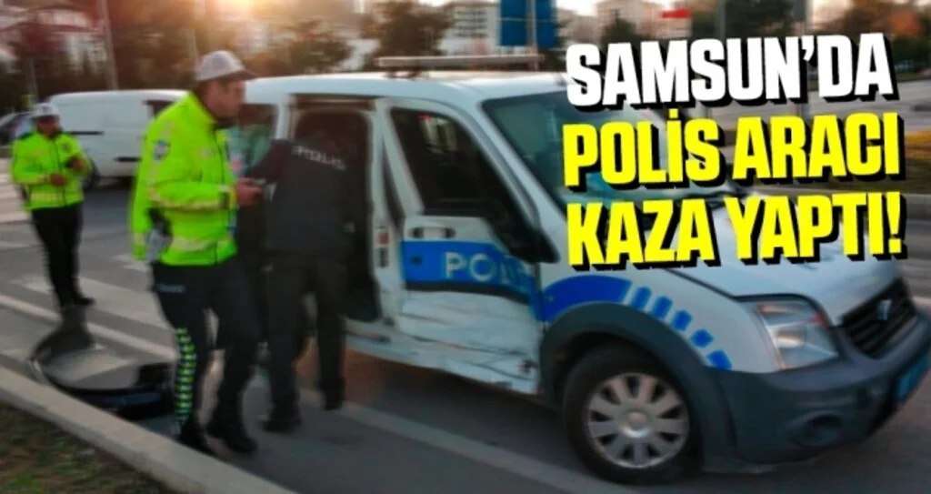 Samsun'da polis aracı kaza yaptı: 2 polis yaralı