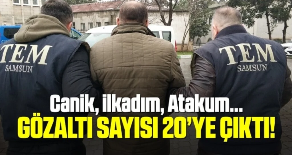 Samsun'daki DEAŞ operasyonunda gözaltı sayısı 20'ye çıktı