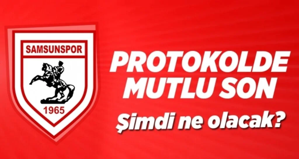 Samsunspor Haberleri | Protokolde Mutlu Son