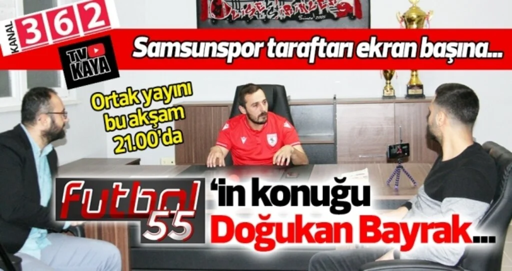 Samsunspor taraftarı ekran başına! Doğukan Bayrak Futbol55'te