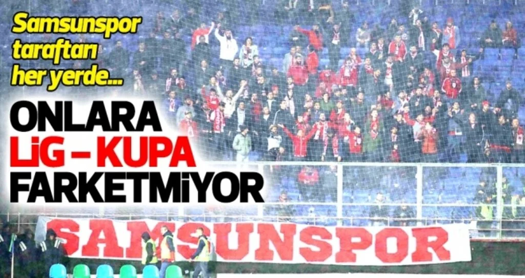 Samsunspor taraftarına 'lig-kupa' farketmiyor