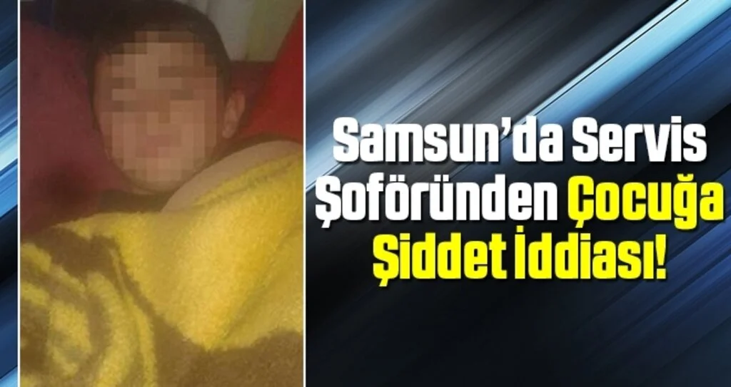 Servis Şoföründen Çocuğa Şiddet İddiası!