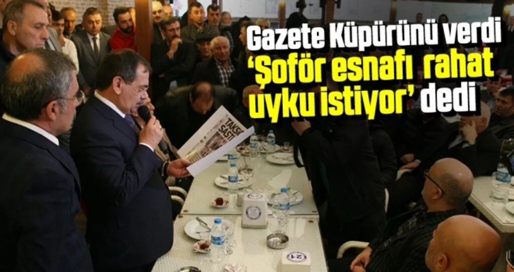 SESOB Başkanı Güler: Şoför Esnafı Rahat Uyku İstiyor 