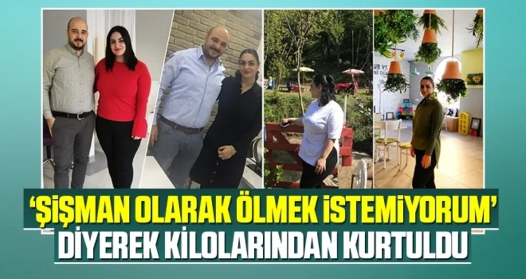 'Şişman olarak ölmek istemiyorum' diyerek kilolarından kurtuldu