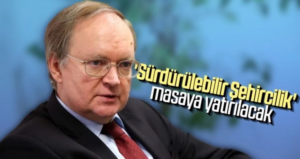 'Sürdürülebilir Şehircilik' masaya yatırılacak