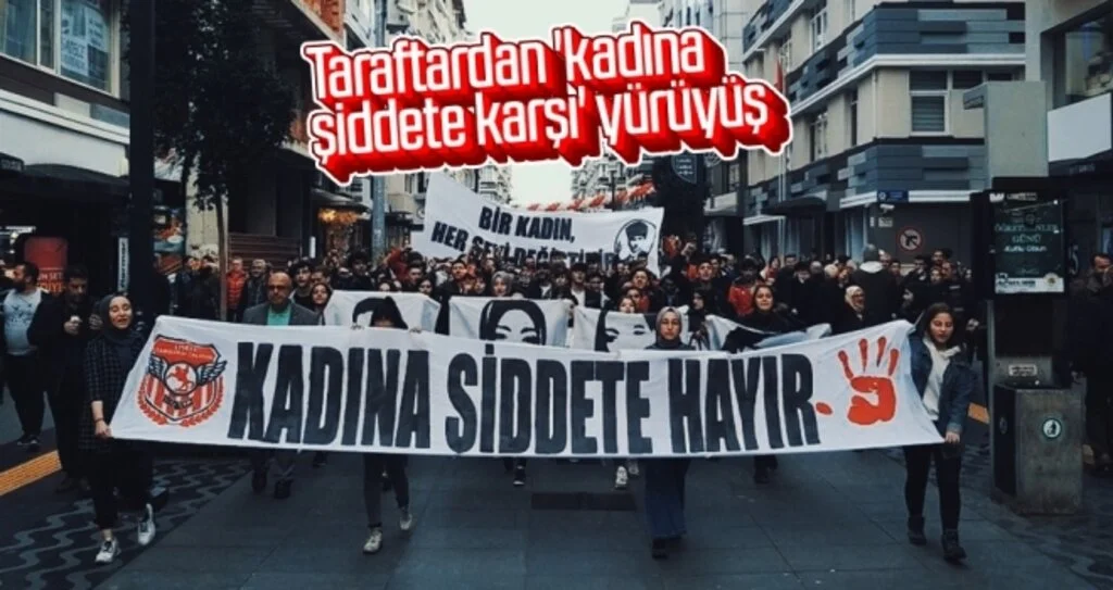 Taraftardan 'kadına şiddete karşı' yürüyüş