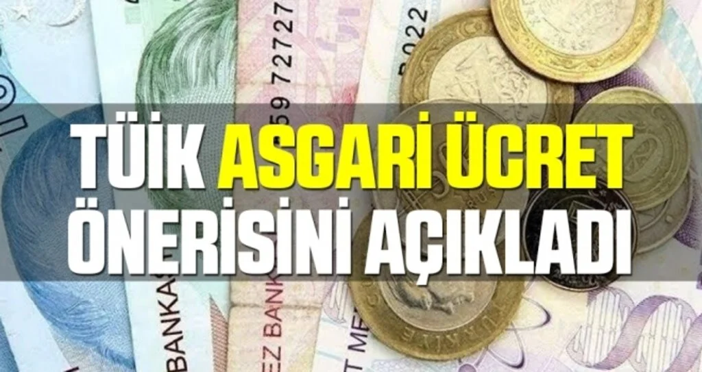 TÜİK asgari ücret önerisini açıkladı