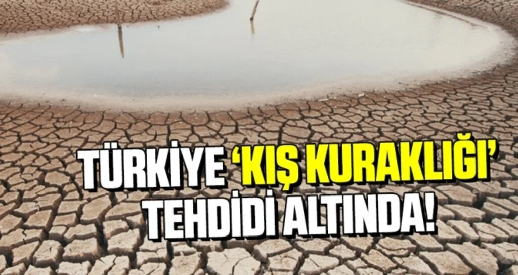 Türkiye 'Kış Kuraklığı' Tehdidi Altında