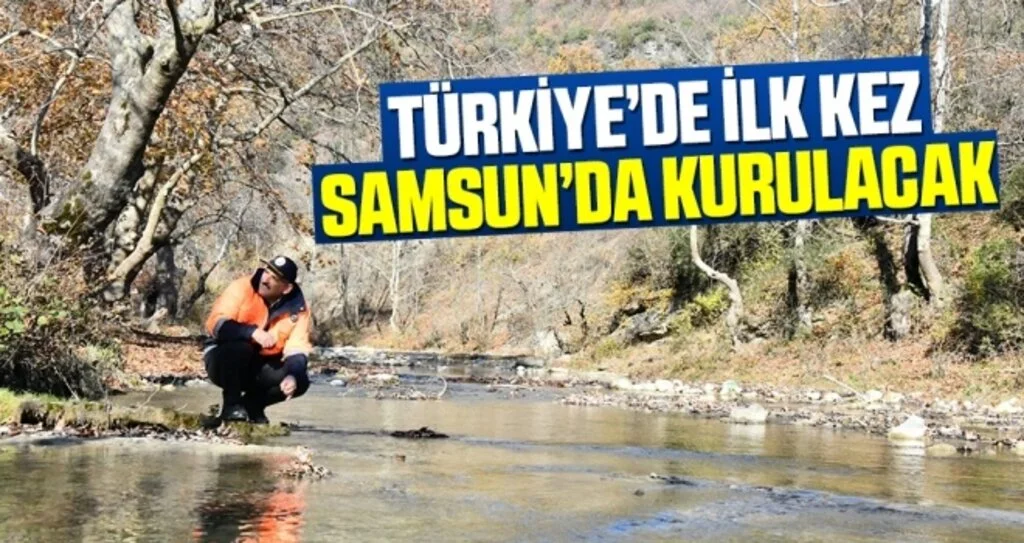 Türkiye’de ilk kez Samsun’da kurulacak
