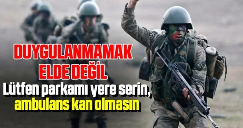 Yaralı asker: Lütfen parkamı yere serin, ambulansın içerisi kan olmasın