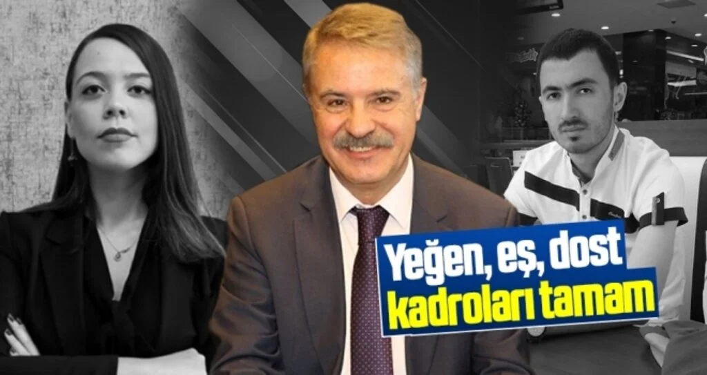Yeğen, Eş, Dost Kadroları Tamam