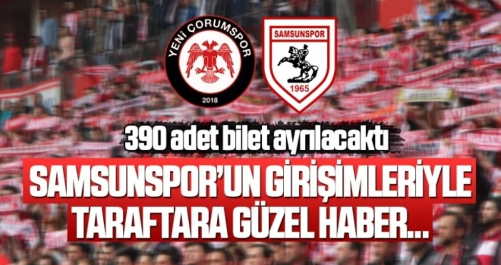 Yeni Çorumspor - Yılport Samsunspor Maçı Öncesi Taraftara İyi Haber