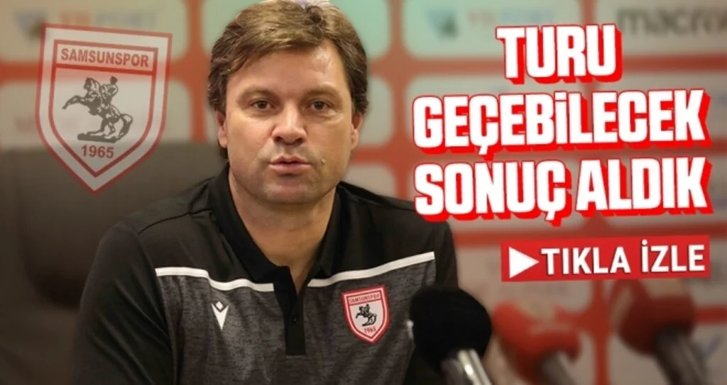 Yılport Samsunspor Teknik Direktörü Ertuğrul Sağlam: Turu Geçebilecek Sonuç Aldık