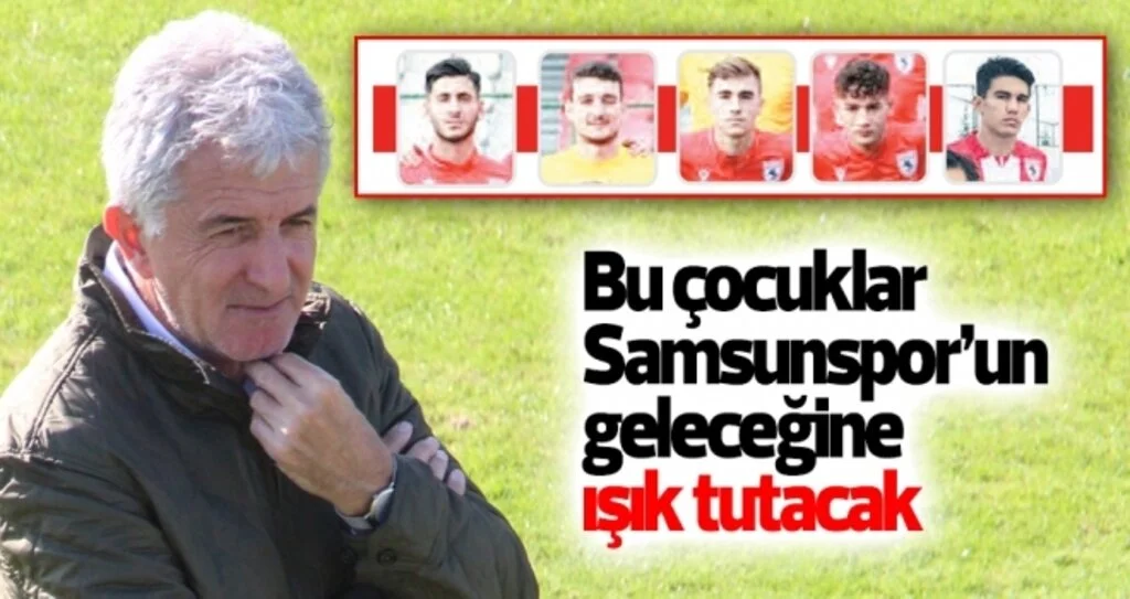 Yücel Uyar: Bu çocuklar Samsunspor'un geleceğine ışık tutacak