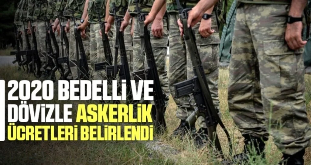 2020 bedelli ve dövizle askerlik ücretleri belirlendi