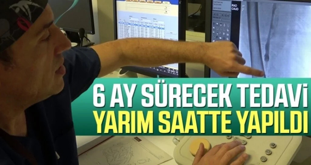 6 Ay Sürecek Tedavi Yarım Saatte Yapıldı