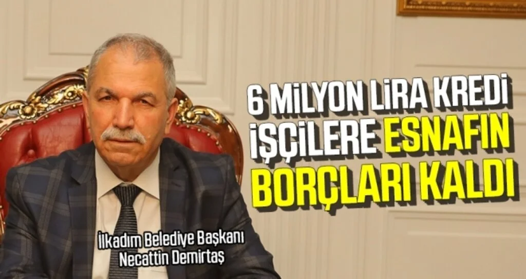 6 Milyon Lira Kredi İşçilere Esnafın Borçları Kaldı