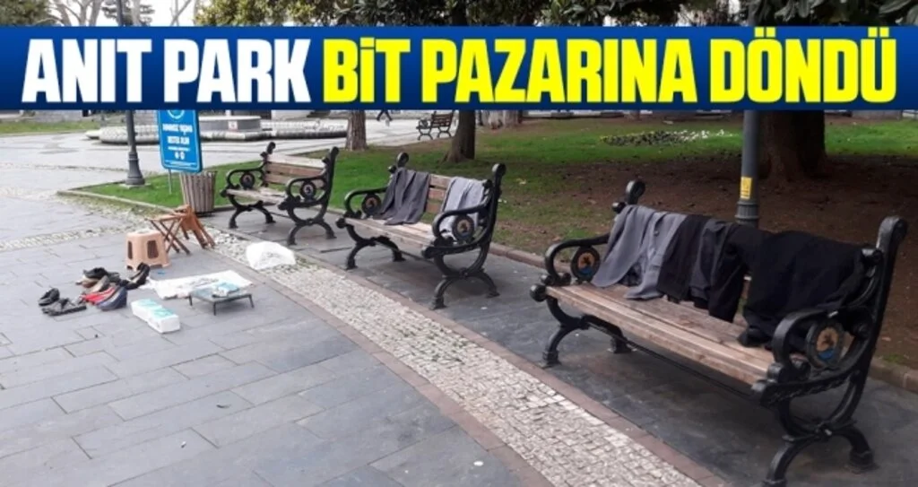 Anıt Park Bit Pazarına Döndü