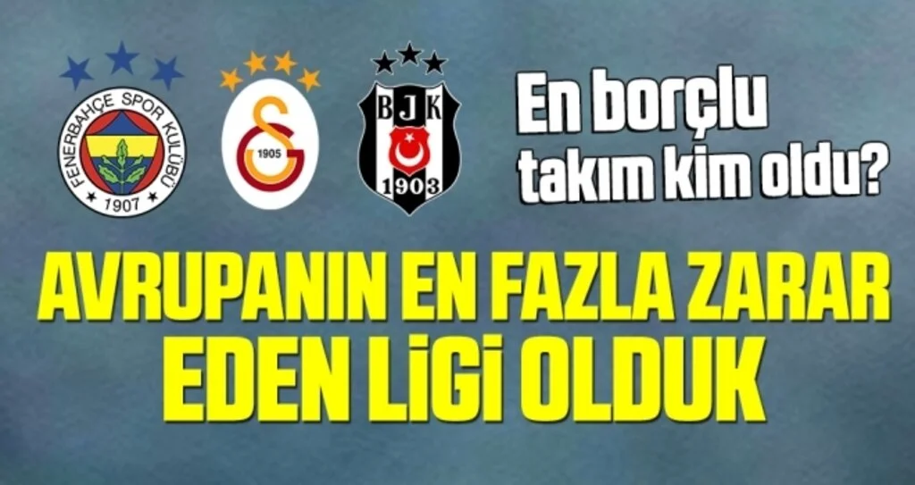 Avrupanın En Fazla Zarar Eden Ligi Süper Lig Oldu