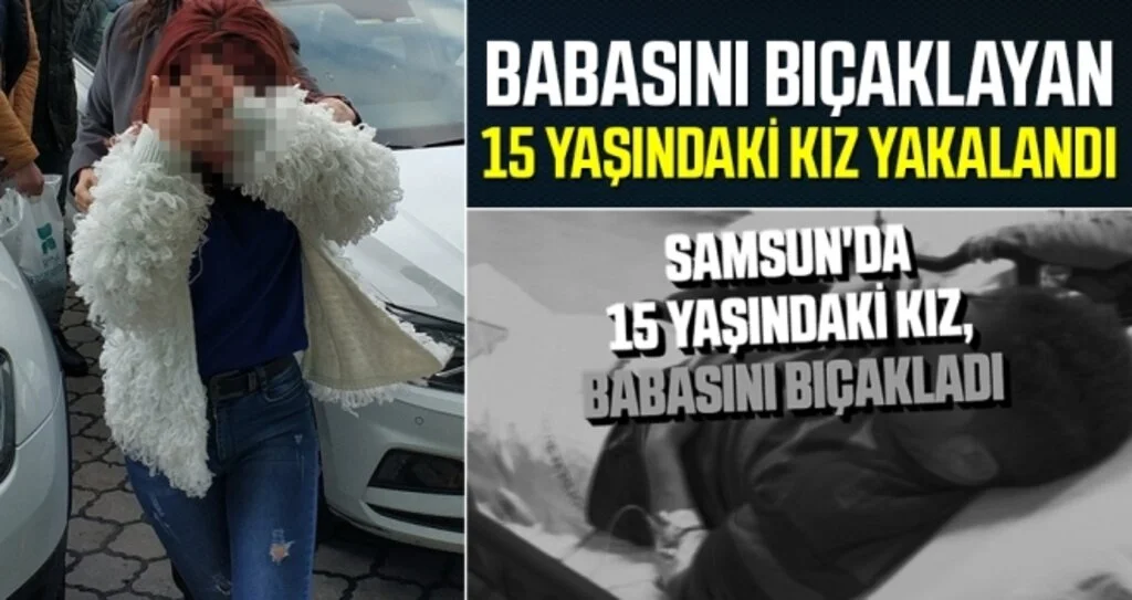 Babasını Bıçaklayan 15 Yaşındaki Kız Yakalandı
