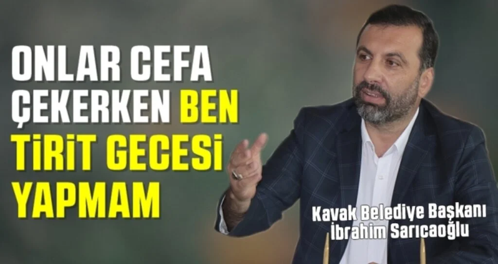 Başkan Sarıcaoğlu: Onlar Cefa Çekerken Ben Tirit Gecesi Yapmam