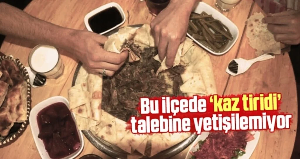 Bu İlçede ‘Kaz Tiridi’ Talebine Yetişilemiyor