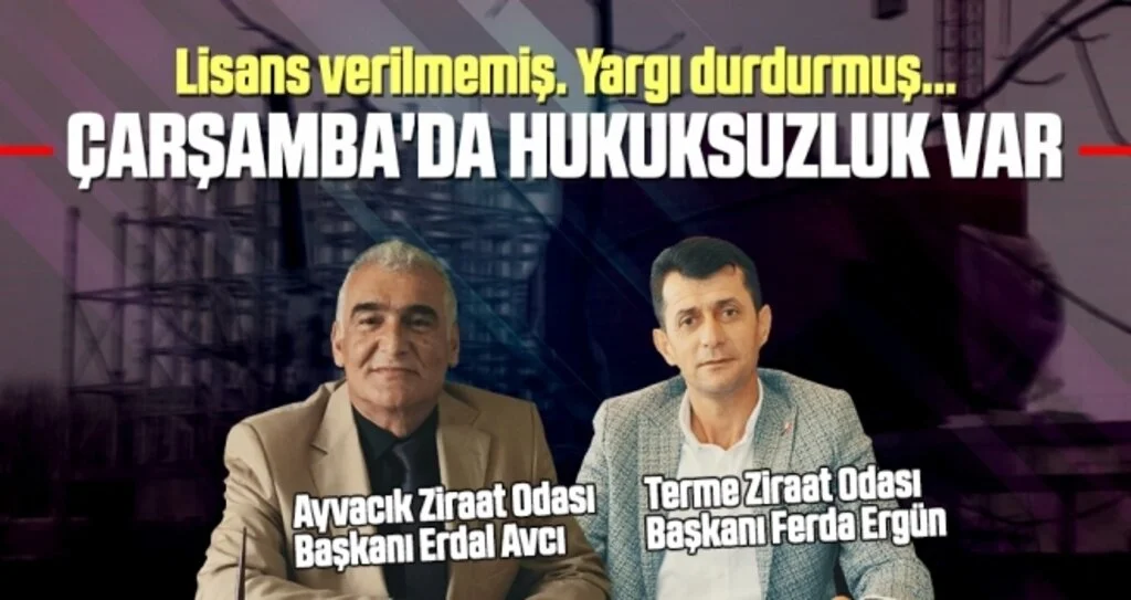 'Çarşamba'da Hukuksuzluk Var'