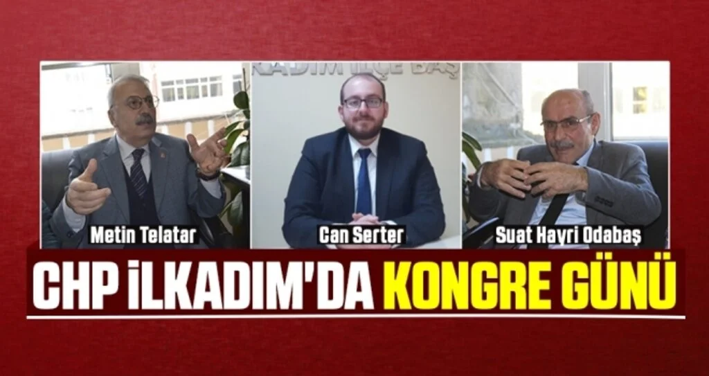 CHP İlkadım'da Kongre Günü