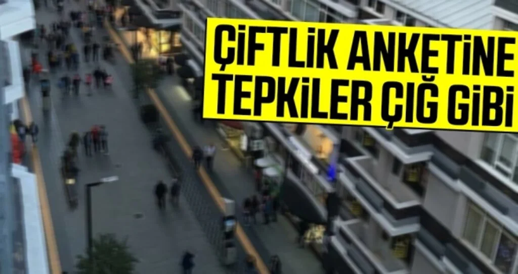 Çiftlik Anketine Tepkiler Çığ Gibi 