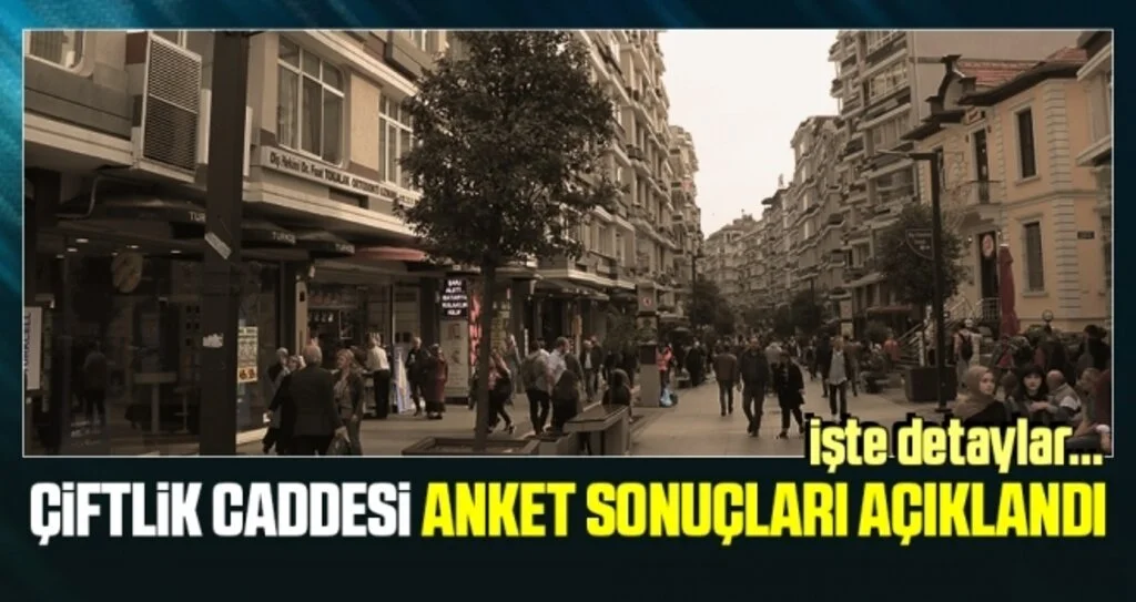 Çiftlik Caddesi Anket Sonuçları Açıklandı
