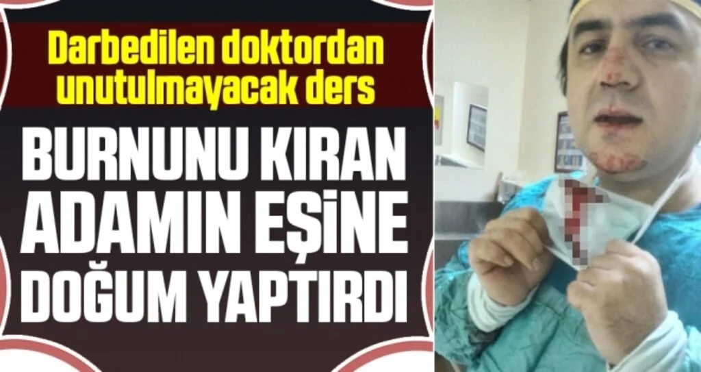 Darp edilen doktor kırık burunla ameliyata girdi