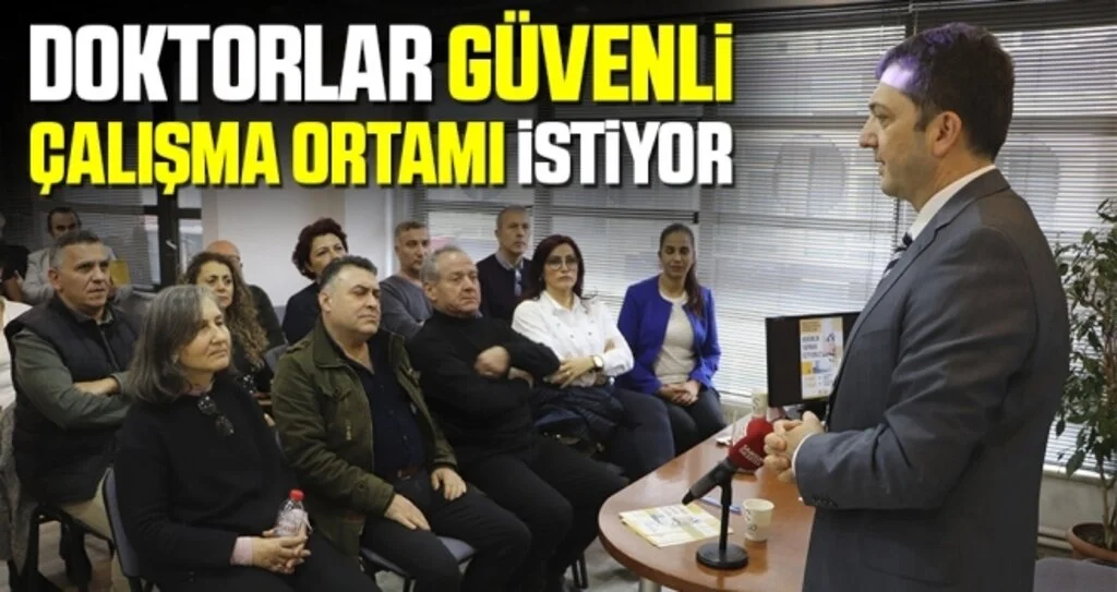 Doktorlar Güvenli Çalışma Ortamı İstiyor