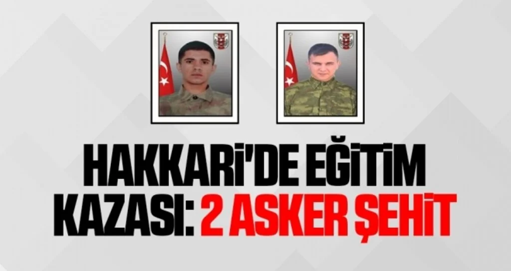 Hakkari'de eğitim kazası: 2 asker şehit