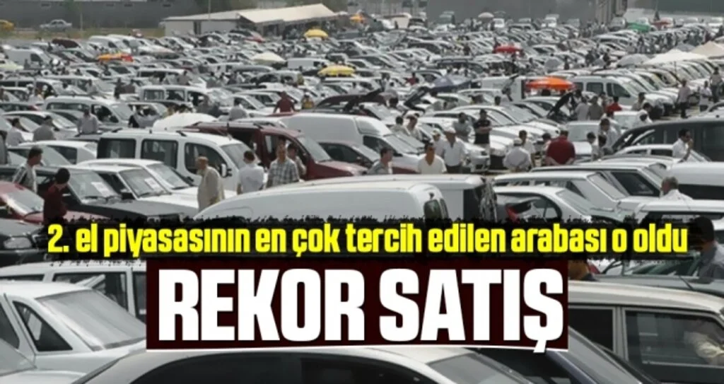 İkinci el araçlarda en çok o model sattı!
