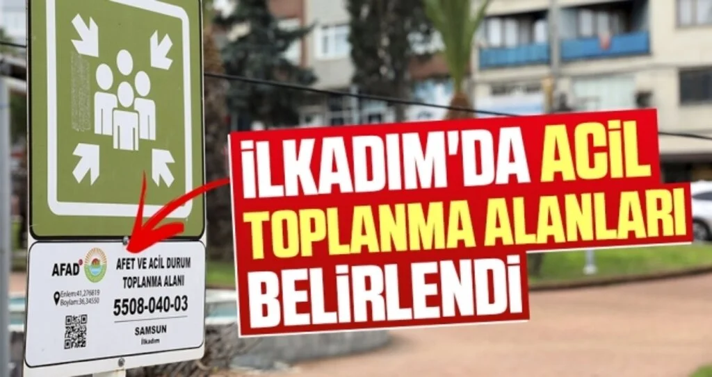 İlkadım'da Acil Toplanma Alanları Belirlendi!