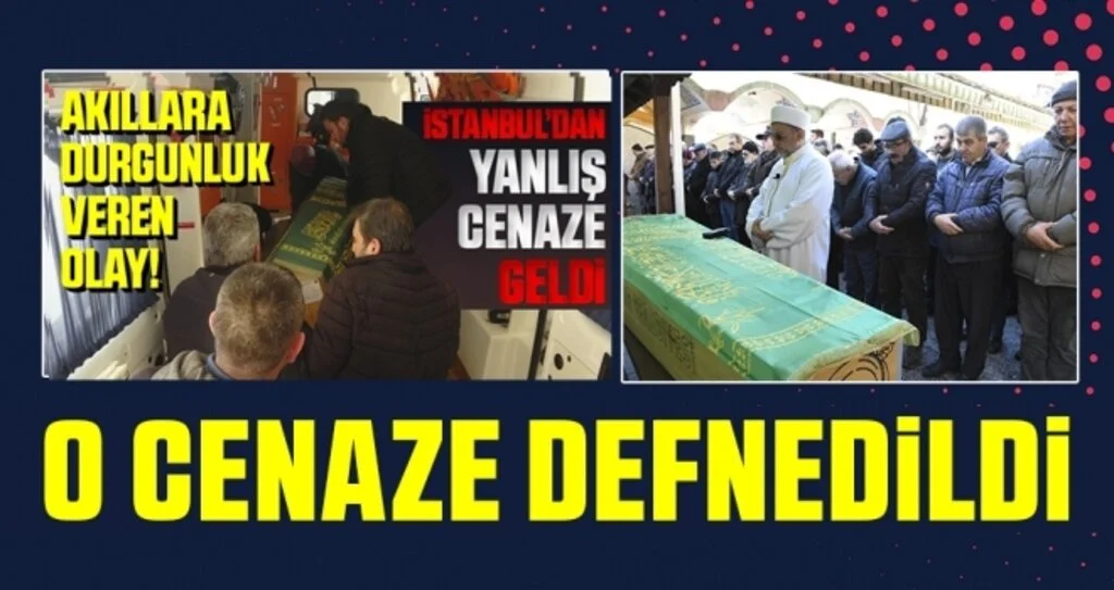 İstanbul’da Karışan Cenaze Defnedildi