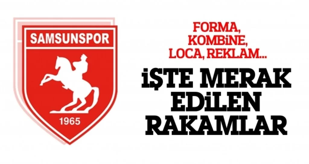 İşte Yılport Samsunspor'un forma, kombine, maç yayını, loca ve reklam rakamları...
