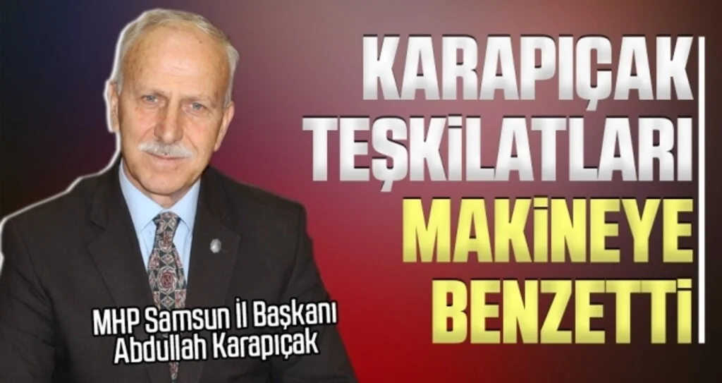 Karapıçak teşkilatları makineye benzetti