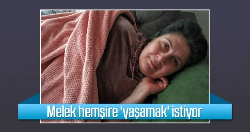 Melek hemşire 'yaşamak' istiyor