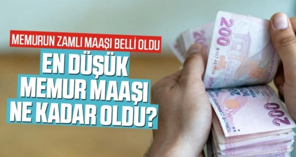 Memurun Zamlı Maaşı Belli Oldu! En Düşük Memur Maaşı Ne Kadar Oldu?