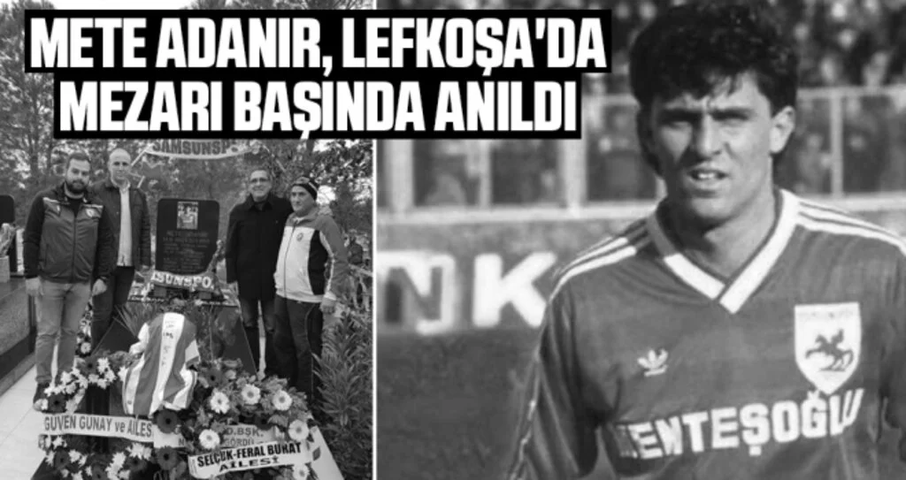Mete Adanır, Lefkoşa'da Mezarı Başında Anıldı