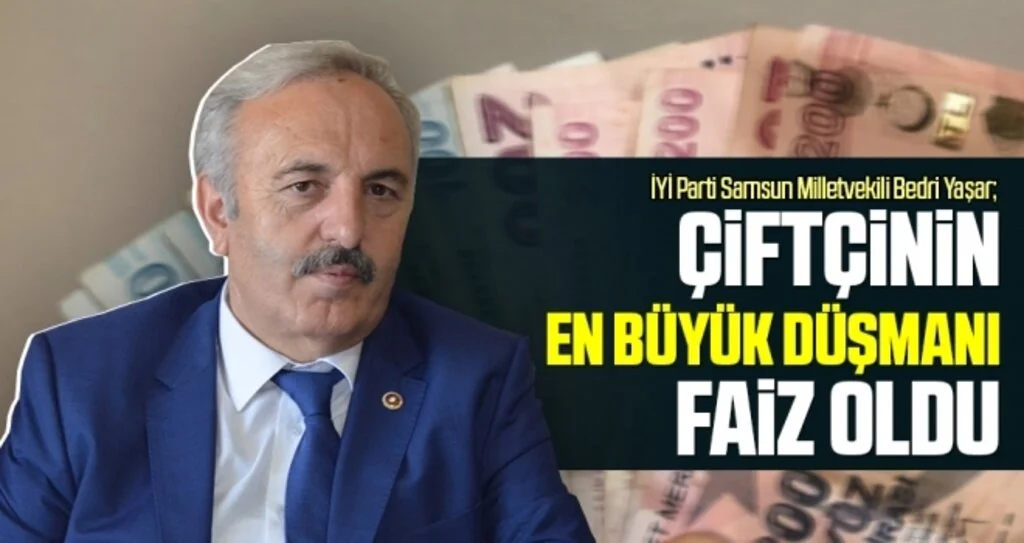 Milletvekili Yaşar: Çiftçinin En Büyük Düşmanı Faiz Oldu