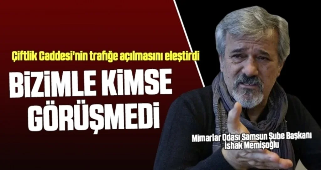 Mimar Odası Samsun Şube Başkanı Memişoğlu: Bizimle Kimse Görüşmedi