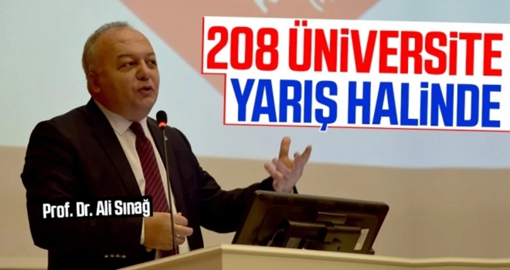 Prof. Dr. Ali Sınağ: 208 Üniversite Yarış Halinde