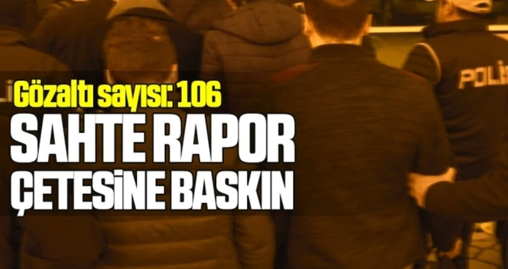 Sahte Rapor Çetesine Baskın