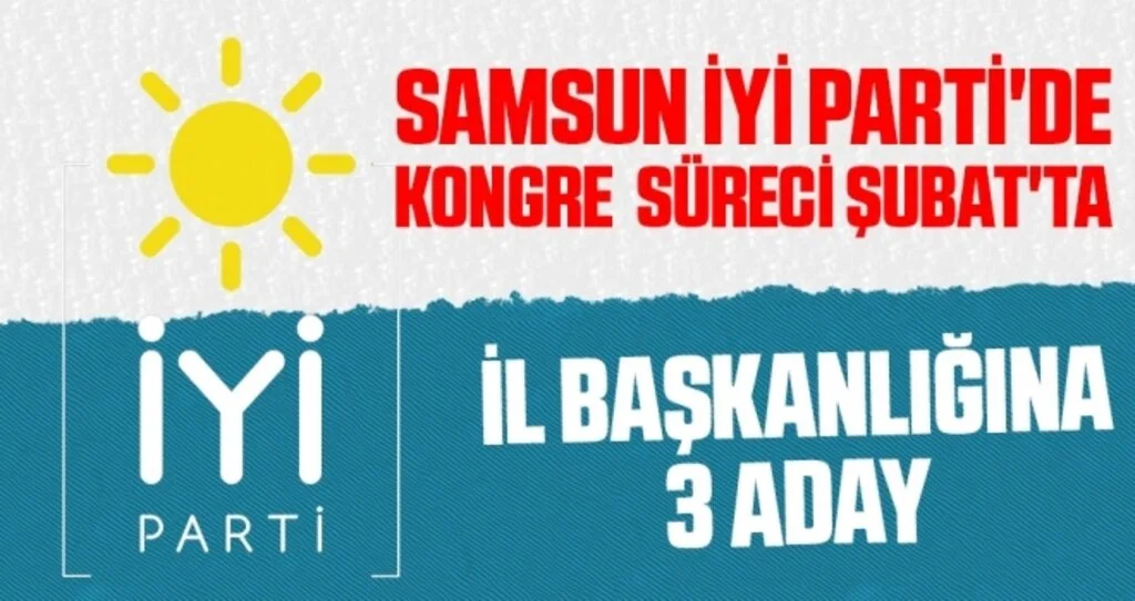 Samsun İYİ Parti'de Kongre Süreci Şubat'ta