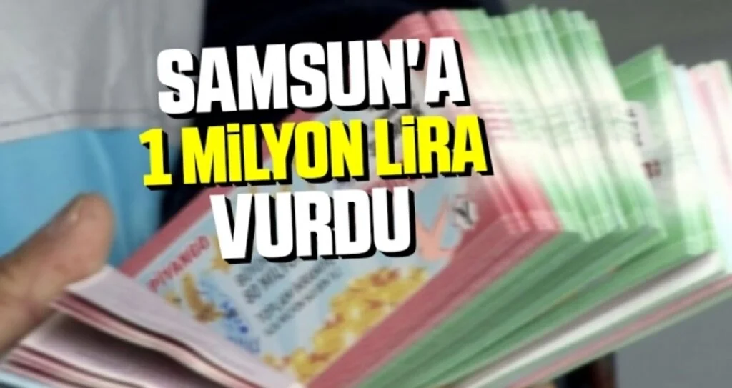 Samsun'a 1 Milyon Lira Vurdu 